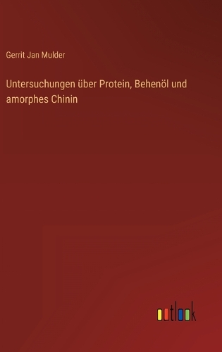 Untersuchungen über Protein, Behenöl und amorphes Chinin