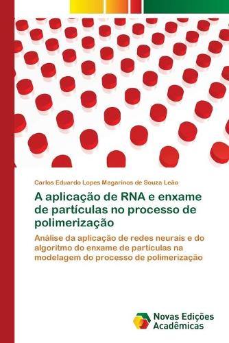 A aplicação de RNA e enxame de partículas no processo de polimerização: (Portuguese)