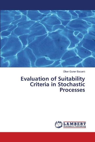 Evaluation of Suitability Criteria in Stochastic Processes: (English)