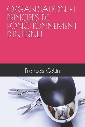 Organisation Et Principes de Fonctionnement d'Internet