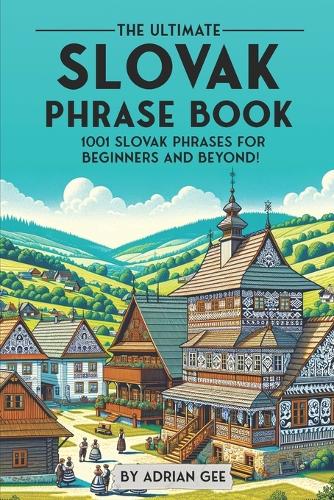 The Ultimate Slovak Phrase Book