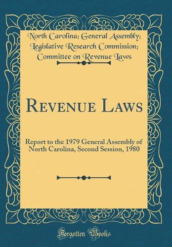 Revenue Laws: Report to the 1979 General Assembly of North Carolina, Second Session, 1980 (Classic Reprint)