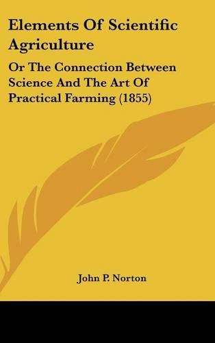 Elements Of Scientific Agriculture
