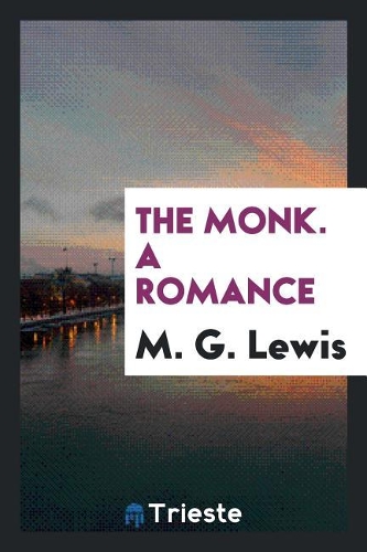 The Monk. a Romance