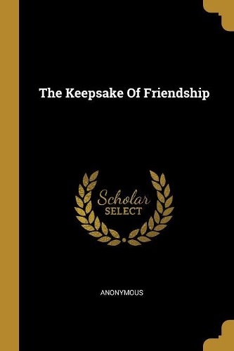 The Keepsake Of Friendship