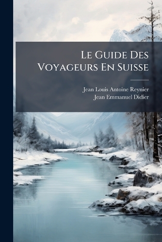 Le Guide Des Voyageurs En Suisse