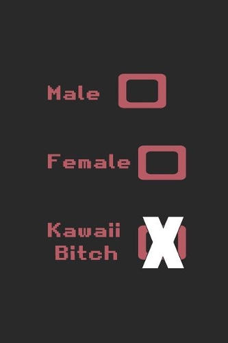 Male Female Kawaii Bitch: Blank Lined Notebook ( Kawaii ) Black
