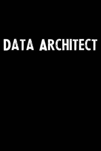 Data Architect: Blank Lined Notebook Journal Gift Idea