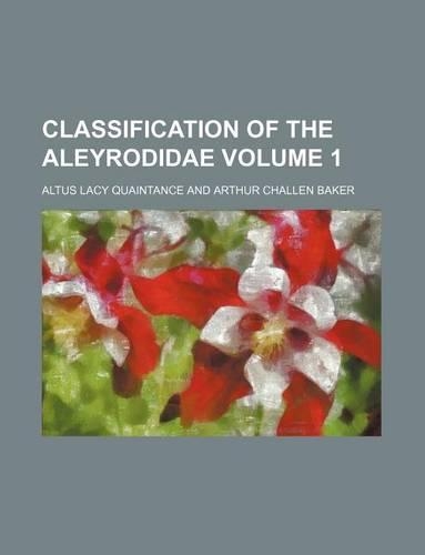 Classification of the Aleyrodidae Volume 1