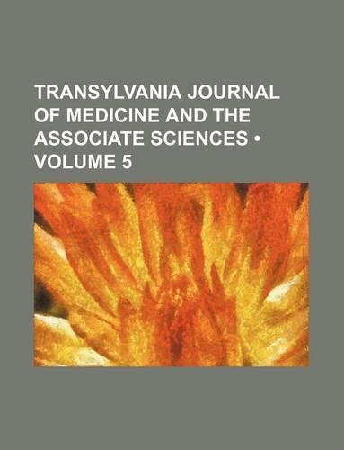 Transylvania Journal of Medicine and the Associate Sciences (Volume 5): (English)