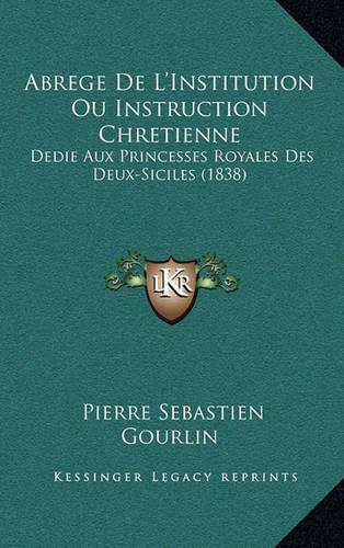 Abrege de L'Institution Ou Instruction Chretienne