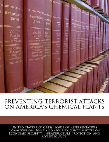 Preventing Terrorist Attacks on America's Chemical Plants