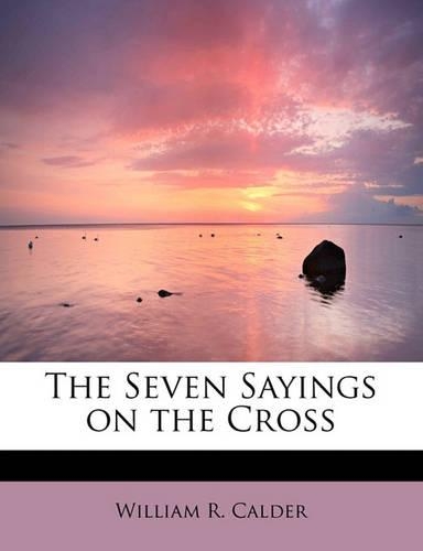 The Seven Sayings on the Cross