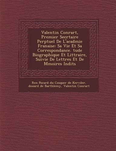 Valentin Conrart, Premier Secr�taire Perp�tuel De L'acad�mie Fran�aise