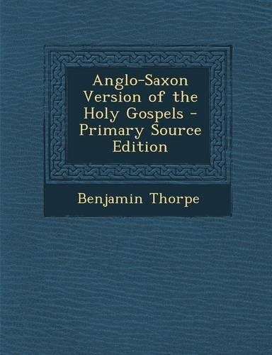 Anglo-Saxon Version of the Holy Gospels
