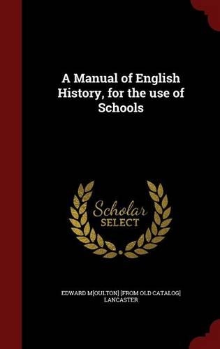 A Manual of English History, for the Use of Schools