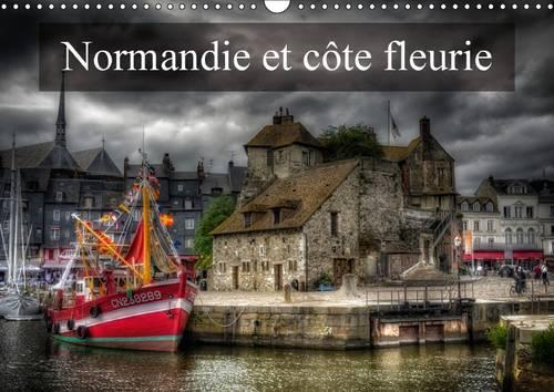Normandie Et Cote Fleurie 2017: Entre Honfleur Et Deauville(Calvendo Places)