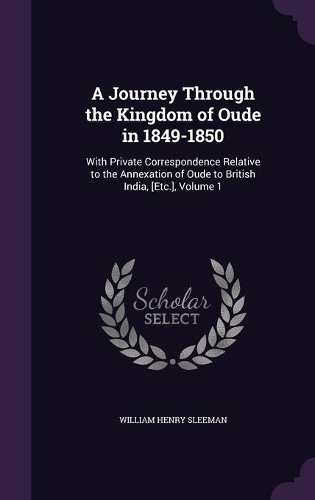 A Journey Through the Kingdom of Oude in 1849-1850