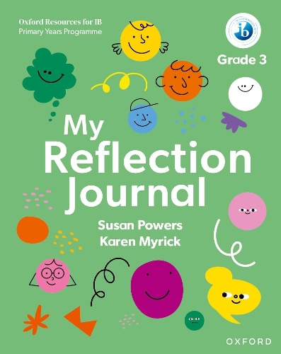 Oxford Resources for IB PYP: My Reflection Journal Grade 3: (Oxford Resources for IB PYP)