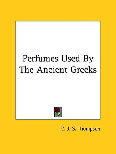 Perfumes Used By The Ancient Greeks: (English)
