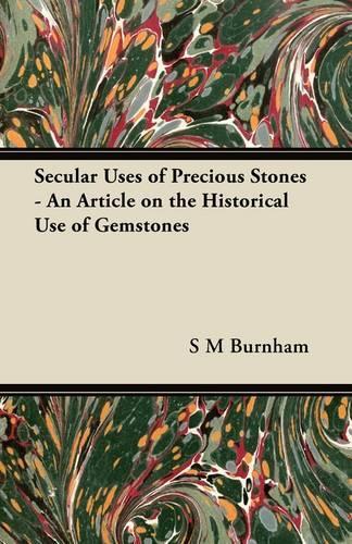 Secular Uses of Precious Stones - An Article on the Historical Use of Gemstones: (English)