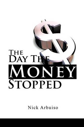The Day the Money Stopped: (English)