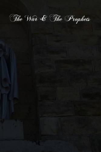 War & The Prophets: Notes On Certain Popular Predictions Current In The Latter Age(English)