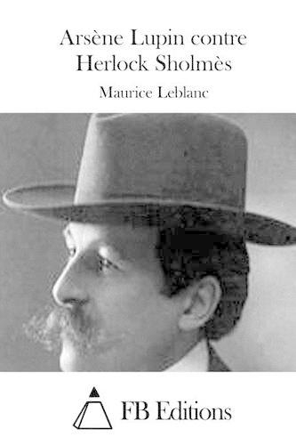 Arsène Lupin contre Herlock Sholmès: (French)