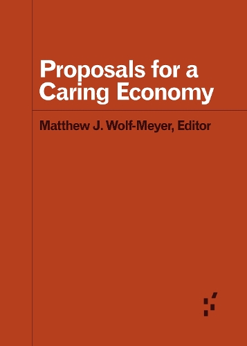 Proposals for a Caring Economy: (Forerunners: Ideas First)