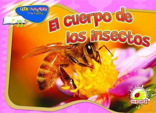 El Cuerpo de Los Insectos: Insect's Body(Happy Reading Happy Learning - Science)