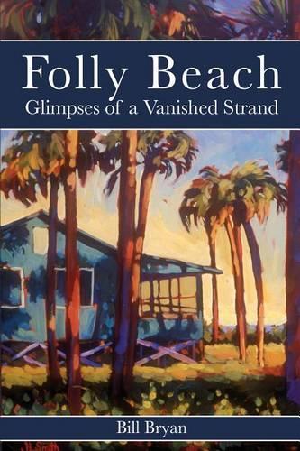 Folly Beach: Glimpses of a Vanished Strand(American Chronicles (History Press))