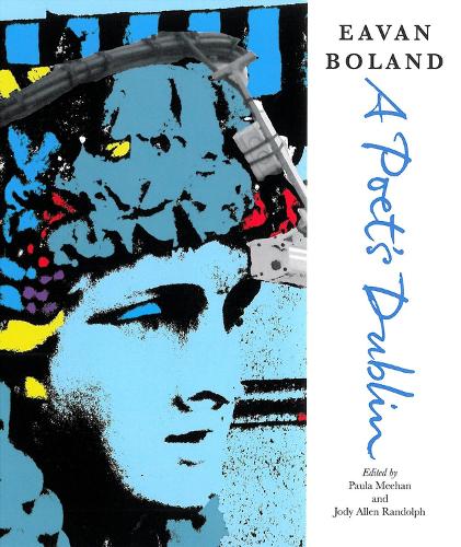 Eavan Boland: A Poet's Dublin: A Poet's Dublin