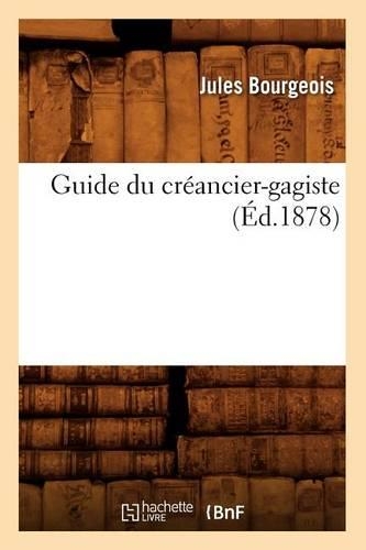 Guide Du Créancier-Gagiste, (Éd.1878): (Sciences Sociales)