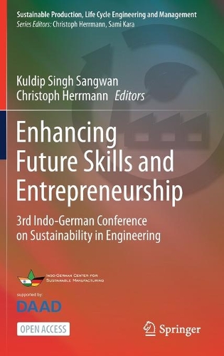 Enhancing Future Skills and Entrepreneurship: 3rd Indo-German Conference on Sustainability in Engineering(Sustainable Production, Life Cycle Engineering and Management)