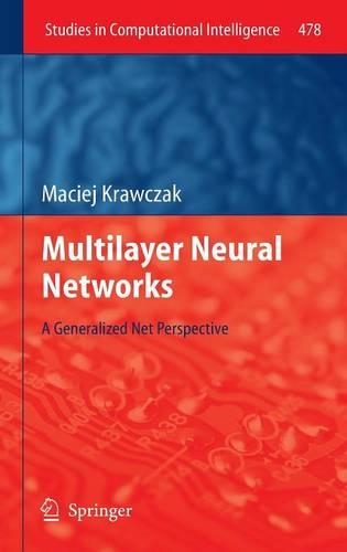 Multilayer Neural Networks: A Generalized Net Perspective(Studies in Computational Intelligence)