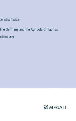 The Germany and the Agricola of Tacitus
