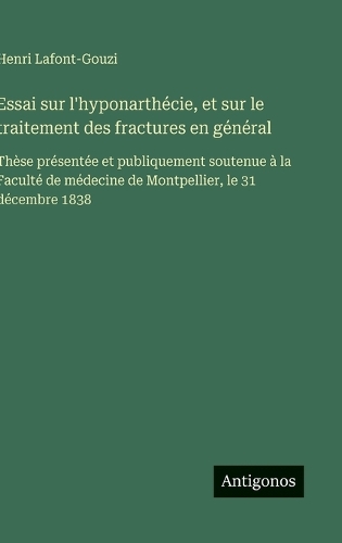 Essai sur l'hyponarthécie, et sur le traitement des fractures en général