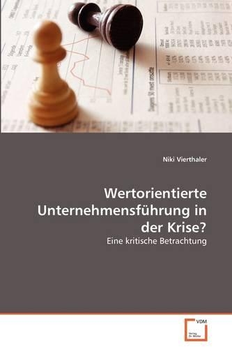 Wertorientierte Unternehmensführung in der Krise?