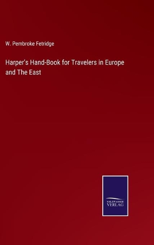 Harper's Hand-Book for Travelers in Europe and The East