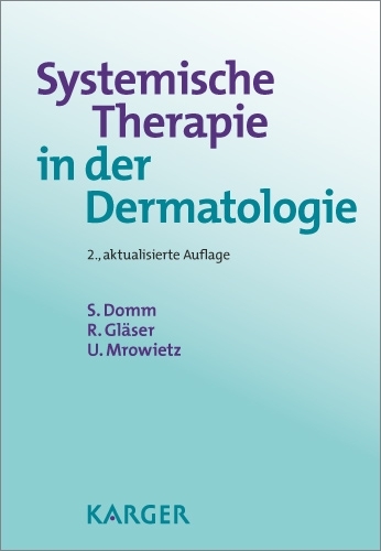 Systemische Therapie in Der Dermatologie: Ein Praktischer Ratgeber Zur Verordnung, Anwendung Und Therapieuberwachung