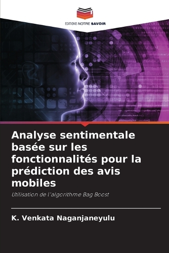 Analyse sentimentale basée sur les fonctionnalités pour la prédiction des avis mobiles