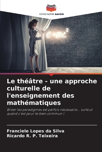 Le théâtre - une approche culturelle de l'enseignement des mathématiques