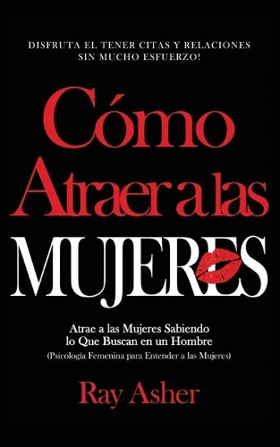 Cómo Atraer a las Mujeres