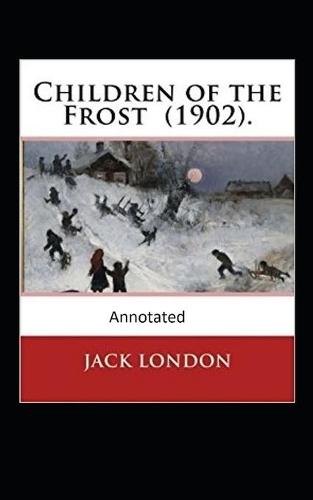 Children of the Frost Action, Novel (Annotated)