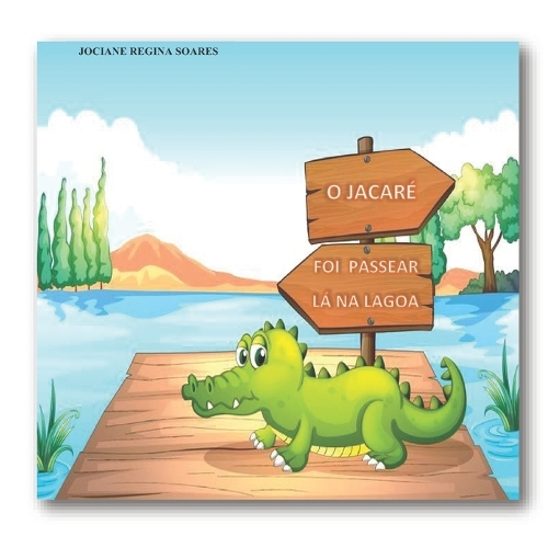 O Jacaré Foi Passear LÁ Na Lagoa