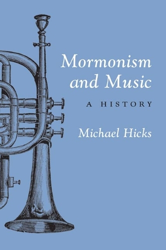 Mormonism and Music: A History(Music in American Life)