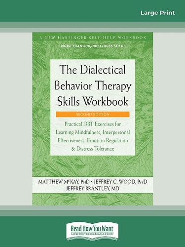 The Dialectical Behavior Therapy Skills Workbook