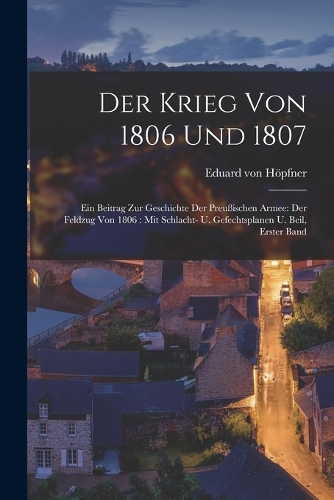 Der Krieg von 1806 und 1807