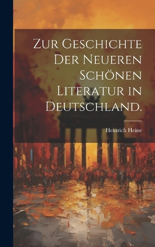 Zur Geschichte der neueren schönen Literatur in Deutschland.
