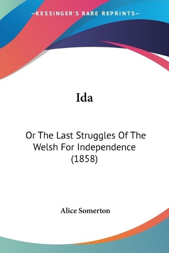Ida: Or The Last Struggles Of The Welsh For Independence (1858)(English)